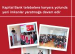 Kapital Bank tələbələrə karyera yolunda yeni imkanlar yaratmağa davam edir