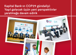 Kapital Bank-ın COP29 gündəliyi: Yaşıl gələcək üçün yeni perspektivlər yaratmağa davam edirik