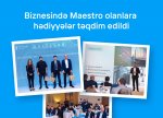 Biznesində Maestro olanlara hədiyyələr təqdim edildi