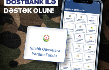 Silahlı Qüvvələrə DostBank mobil tətbiqi ilə dəstək olun!