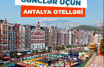 Gənclər üçün çılğın, əyləncə dolu ANTALYA HOTELLƏRİ