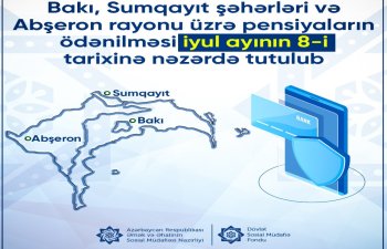 Sabah Bakı, Sumqayıt və Abşeron üzrə pensiyaların ödənilməsi nəzərdə tutulub