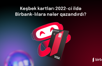 Birbank kartı sahibləri 2022-ci ildə 19 milyon manatdan çox keşbek əldə ediblər