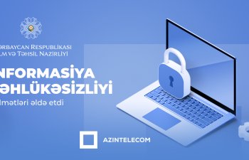 “AzInTelecom” MMC Elm və Təhsil Nazirliyinə İT audit və  Kibertəhlükəsizlik üzrə konsultinq xidməti göstərib