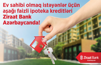 Ziraat Bank Azərbaycan ilə ev sahibi olun