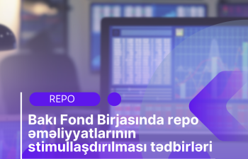 Bakı Fond Birjasında repo əməliyyatlarının stimullaşdırılması tədbirləri