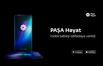 “PAŞA Həyat”ın Mobil tətbiqi istifadəyə verildi!