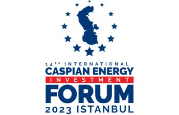 Türkiyədə Caspian Energy Investment Forum Istanbul 2023 keçiriləcək