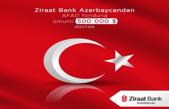 Ziraat Bank Azərbaycan Türkiyədə fəlakətdən əziyyət çəkənlərə 500 000 dollar ianə edib