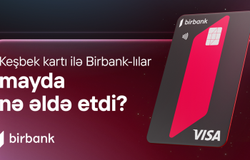 Birbank sahibləri may ayında 5,2 milyon manat keşbek əldə ediblər