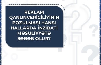 Reklam qanunvericiliyinin pozulması hansı hallarda inzibati məsuliyyətə səbəb olur?