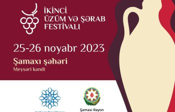 Şamaxıda İkinci Üzüm və Şərab Festivalı keçiriləcək