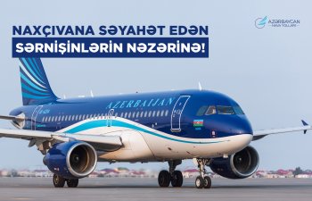 AZAL bayramla əlaqədar Bakıdan Naxçıvana və əks istiqamətdə aviabiletləri əvvəlcədən almağı tövsiyə edir