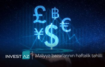 “InvestAZ”dan dünya maliyyə bazarları ilə bağlı həftəlik analiz