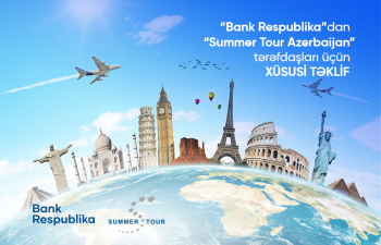 Bank Respublika və Summer Tour Azerbaijan-dan MÖHTƏŞƏM TƏKLİF