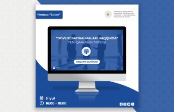 “Dövlət satınalmaları haqqında” yeni Qanunun və əlaqədar normativ-hüquqi aktların tətbiqi ilə bağlı ilə bağlı seminar keçiriləcək