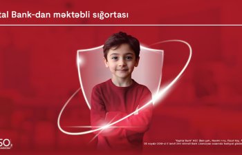 Kapital Bank-dan yeni “Məktəbli sığortası”: övladlarınızın təhlükəsizliyi təmin edili