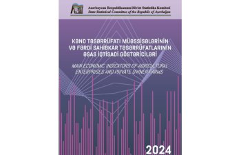 “Kənd təsərrüfatı müəssisələrinin və fərdi sahibkar təsərrüfatlarının əsas iqtisadi göstəriciləri" statistik məcmuəsi nəşr olunub - DSK