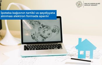 İpoteka kağızının tərtibi və qeydiyyata alınması elektron formada aparılır - ƏMDX