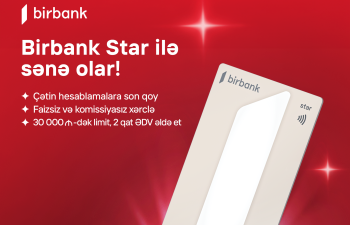 Birbank Star kartı ilə faizsiz və komissiyasız yeni dövr başlayır