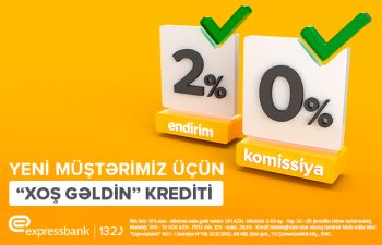 Expressbankdan ilk kreditə 2 qat sərfəli təklif