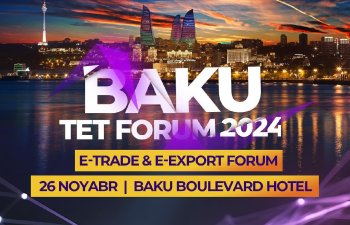 ET Forum 2024: Rəqəmsal ticarət və ixracat sahəsində geniş imkanlar!