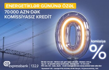 Expressbank-dan energetiklərə özəl 70 000 manatadək kredit