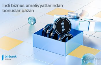 Birbank Biznes-dən korporativ müştərilər üçün yeni loyallıq proqramı: Birbank Biznes bonusları