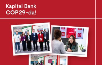 Kapital Bank COP29-da iştirakını davam etdirir